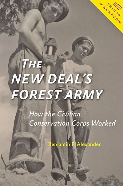 the New Deal's Forest Army: How Civilian Conservation Corps Worked