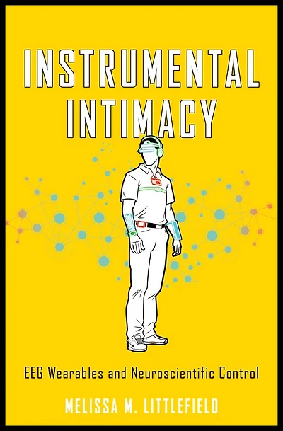 Instrumental Intimacy: EEG Wearables and Neuroscientific Control