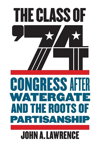 the Class of '74: Congress after Watergate and Roots Partisanship