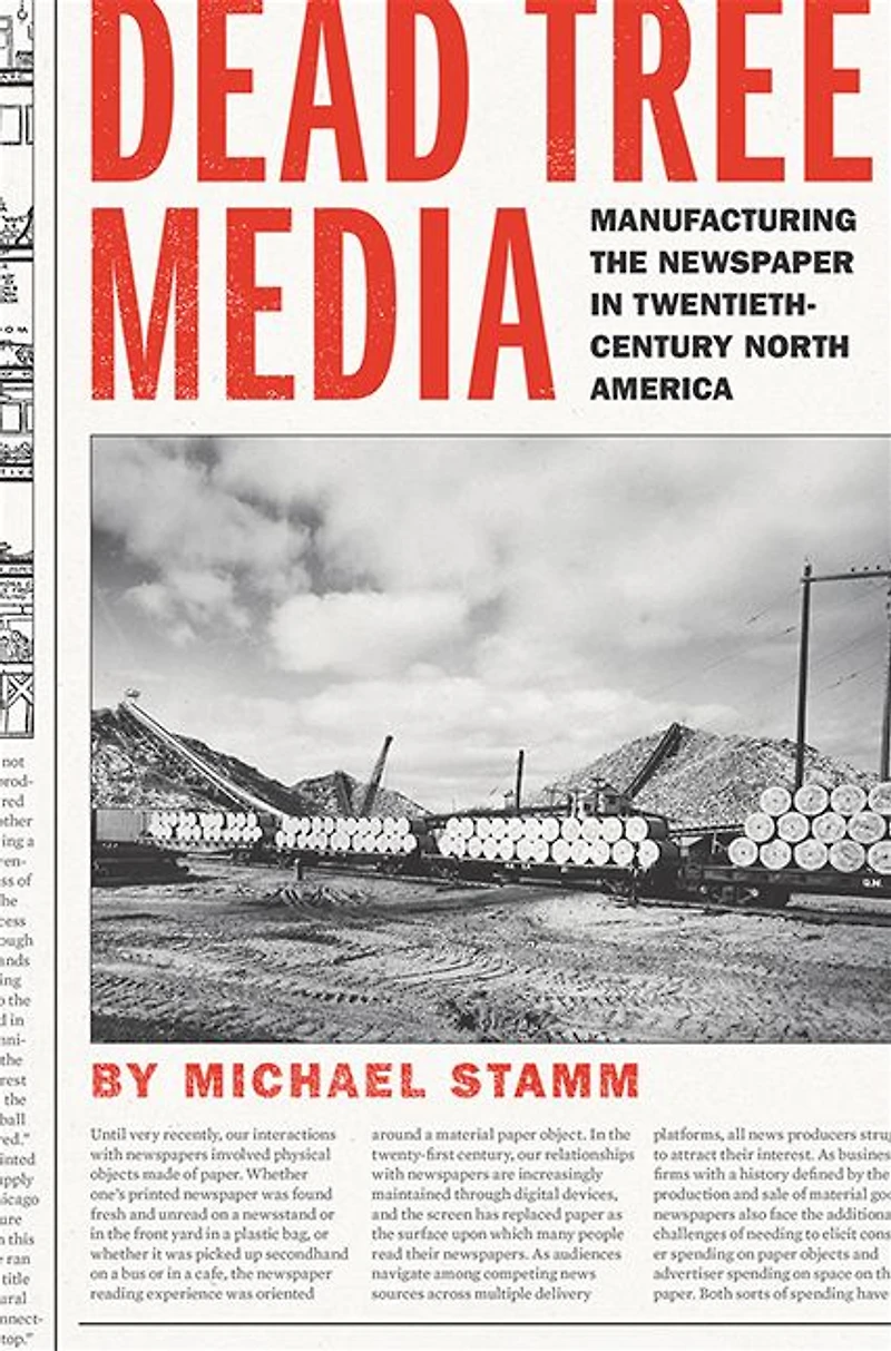 Dead Tree Media: Manufacturing the Newspaper Twentieth-Century North America