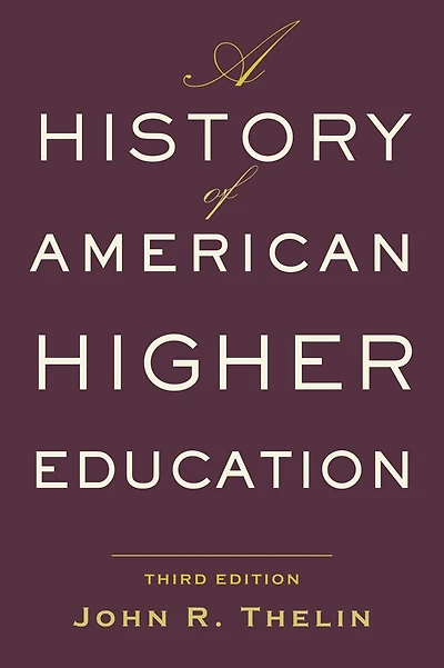 A History of American Higher Education