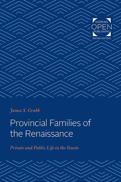 Provincial Families of the Renaissance: Private and Public Life Veneto