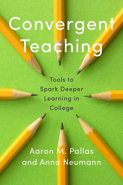Convergent Teaching: Tools to Spark Deeper Learning College