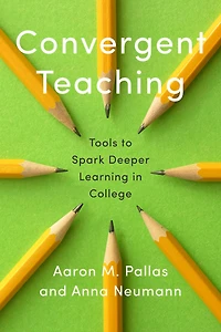 Convergent Teaching: Tools to Spark Deeper Learning College