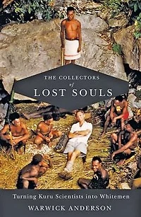 The Collectors of Lost Souls: Turning Kuru Scientists into Whitemen