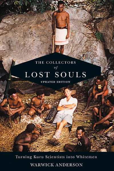The Collectors of Lost Souls: Turning Kuru Scientists into Whitemen