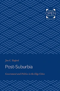 Post-Suburbia: Government and Politics the Edge Cities