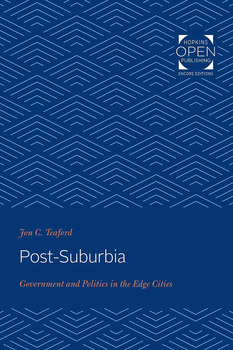 Post-Suburbia: Government and Politics the Edge Cities