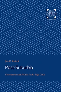 Post-Suburbia: Government and Politics the Edge Cities