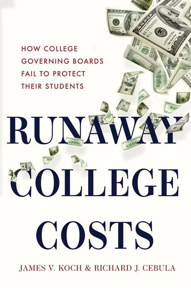 Runaway College Costs: How Governing Boards Fail to Protect Their Students
