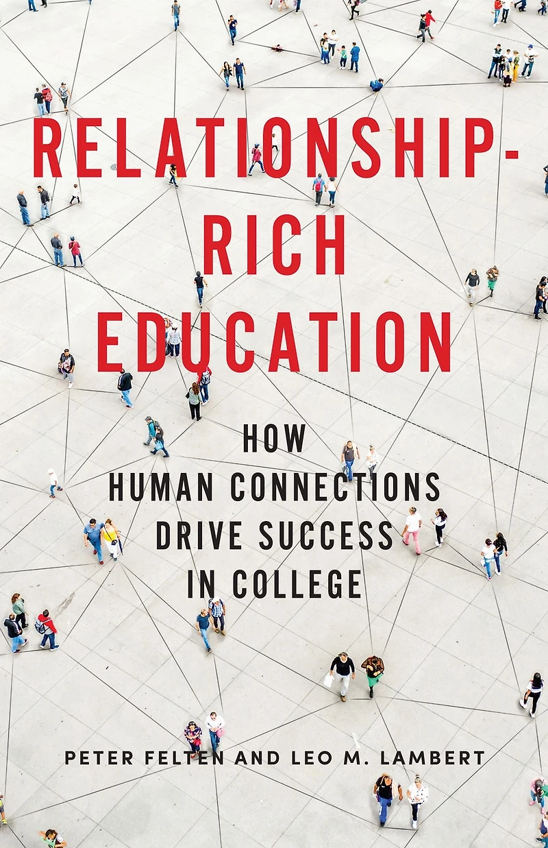 Relationship-Rich Education: How Human Connections Drive Success College