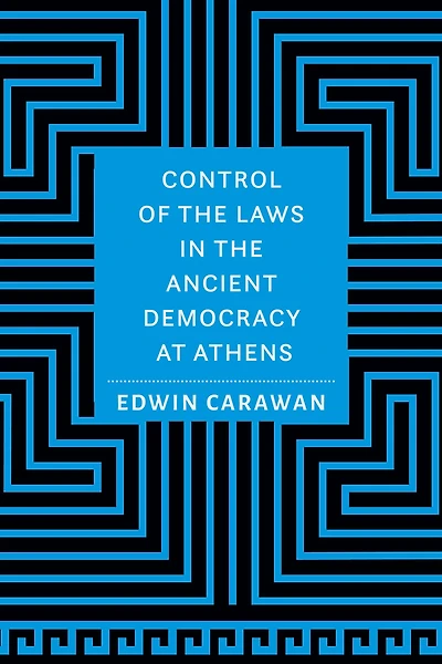 Control of the Laws Ancient Democracy at Athens