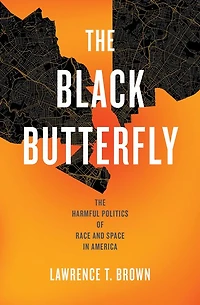 The Black Butterfly: Harmful Politics of Race and Space America