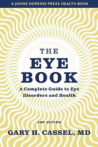 The Eye Book: A Complete Guide to Disorders and Health