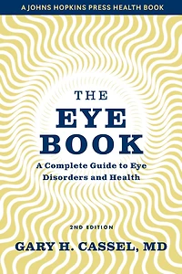 The Eye Book: A Complete Guide to Disorders and Health