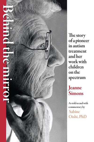 Behind the Mirror: Story of a Pioneer Autism Treatment and Her Work with Children on Spectrum