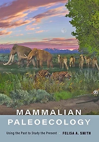 Mammalian Paleoecology: Using the Past to Study Present