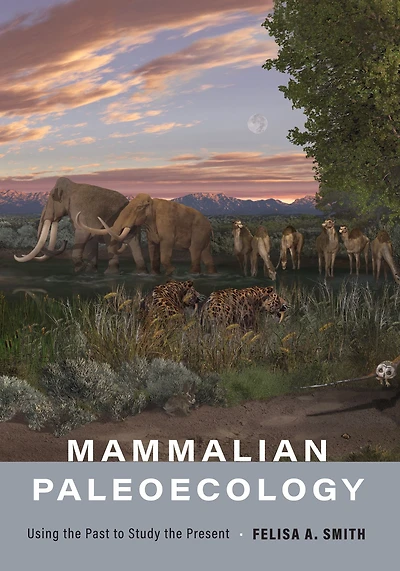 Mammalian Paleoecology: Using the Past to Study Present