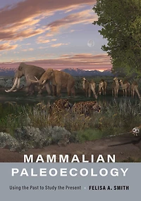 Mammalian Paleoecology: Using the Past to Study Present