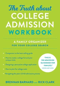 The Truth about College Admission Workbook: A Family Organizer for Your Search
