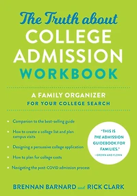 The Truth about College Admission Workbook: A Family Organizer for Your Search