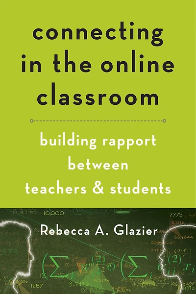 Connecting the Online Classroom: Building Rapport between Teachers and Students