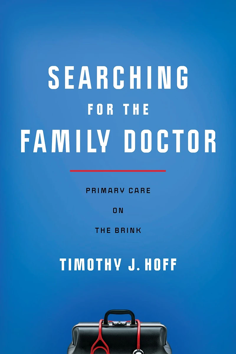 Searching for the Family Doctor: Primary Care on Brink