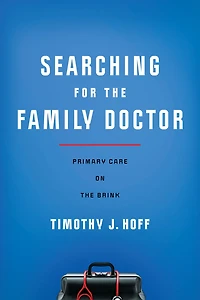Searching for the Family Doctor: Primary Care on Brink