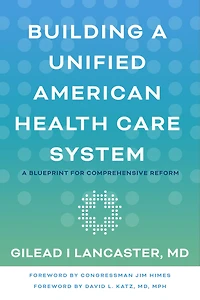 Building A Unified American Health Care System: Blueprint for Comprehensive Reform