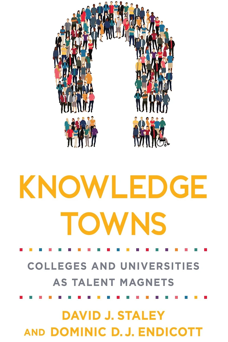 Knowledge Towns: Colleges and Universities as Talent Magnets