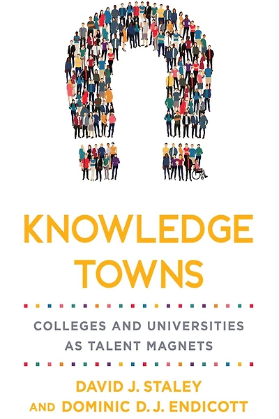Knowledge Towns: Colleges and Universities as Talent Magnets