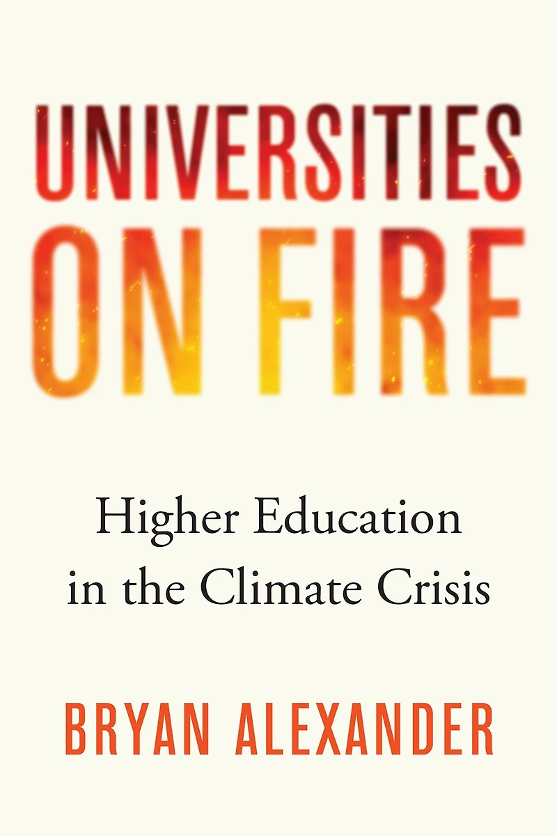 Universities on Fire: Higher Education the Climate Crisis