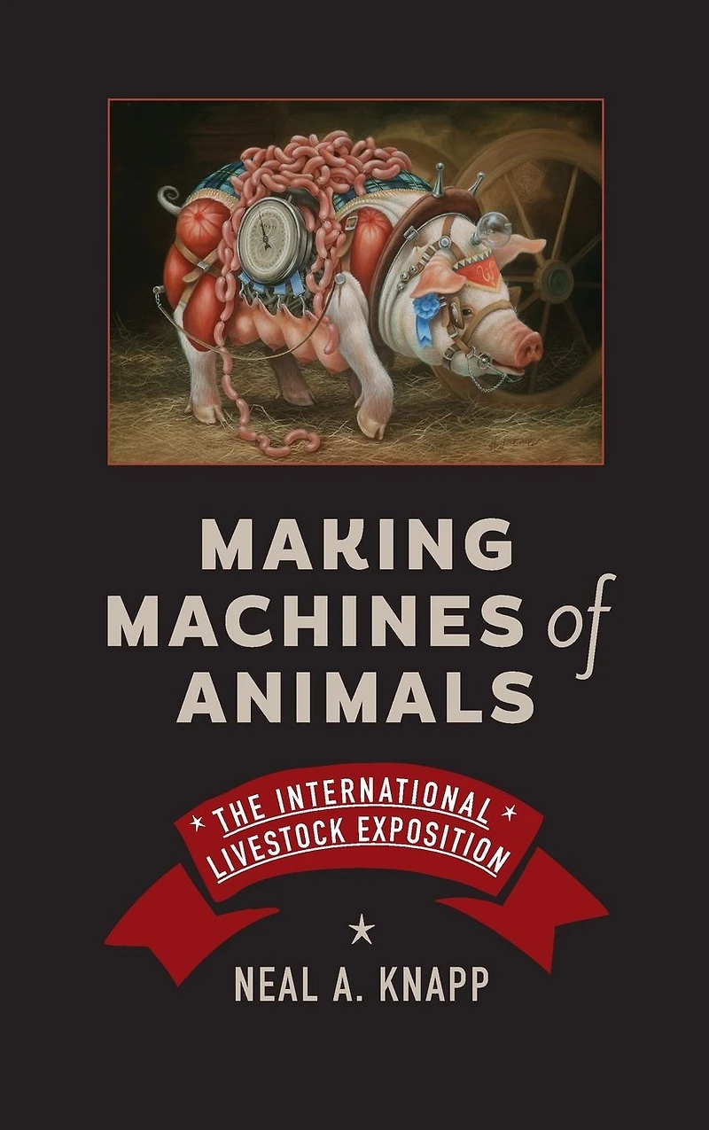 Making Machines of Animals: The International Livestock Exposition