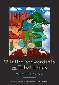 Wildlife Stewardship on Tribal Lands: Our Place Is Soul