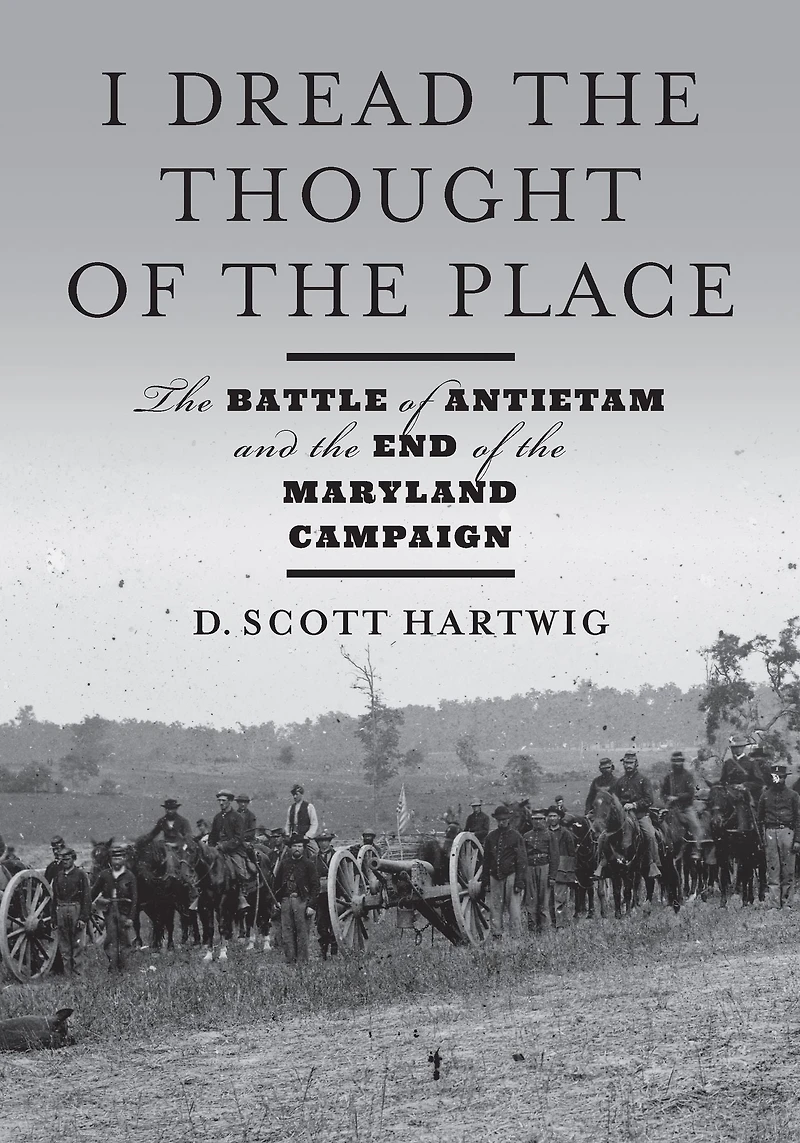 I Dread the Thought of Place: Battle Antietam and End Maryland Campaign