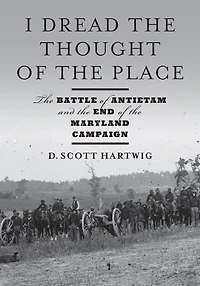 I Dread the Thought of Place: Battle Antietam and End Maryland Campaign