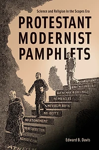 Protestant Modernist Pamphlets: Science and Religion the Scopes Era