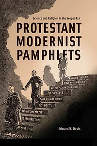 Protestant Modernist Pamphlets: Science and Religion the Scopes Era