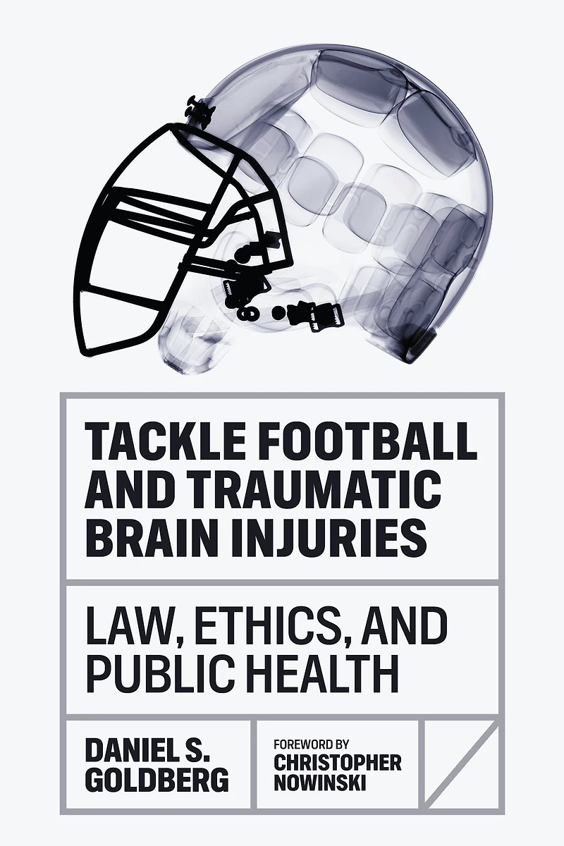 Tackle Football and Traumatic Brain Injuries: Law, Ethics, Public Health
