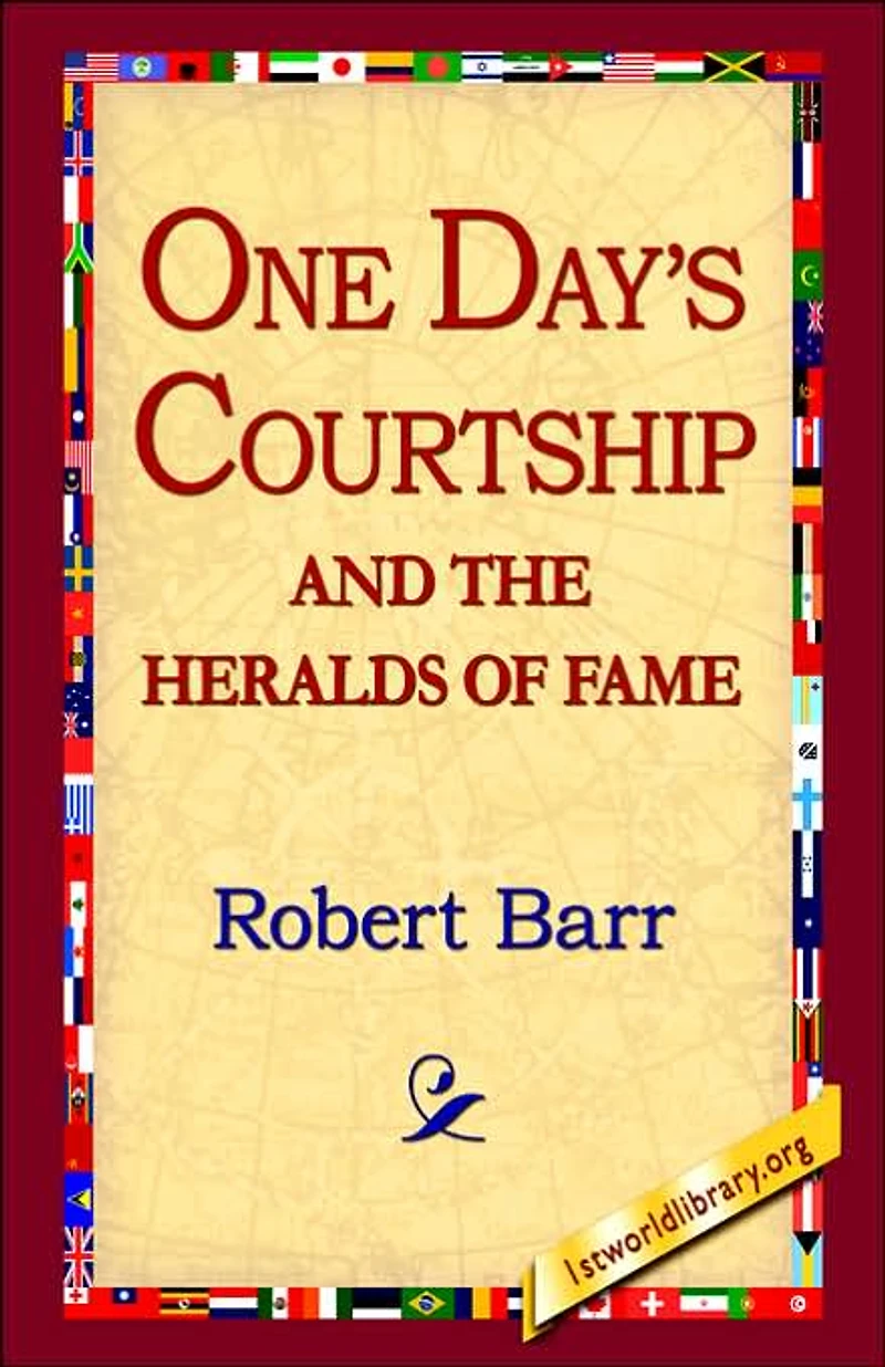 One Day's Courtship, and The Heralds of Fame