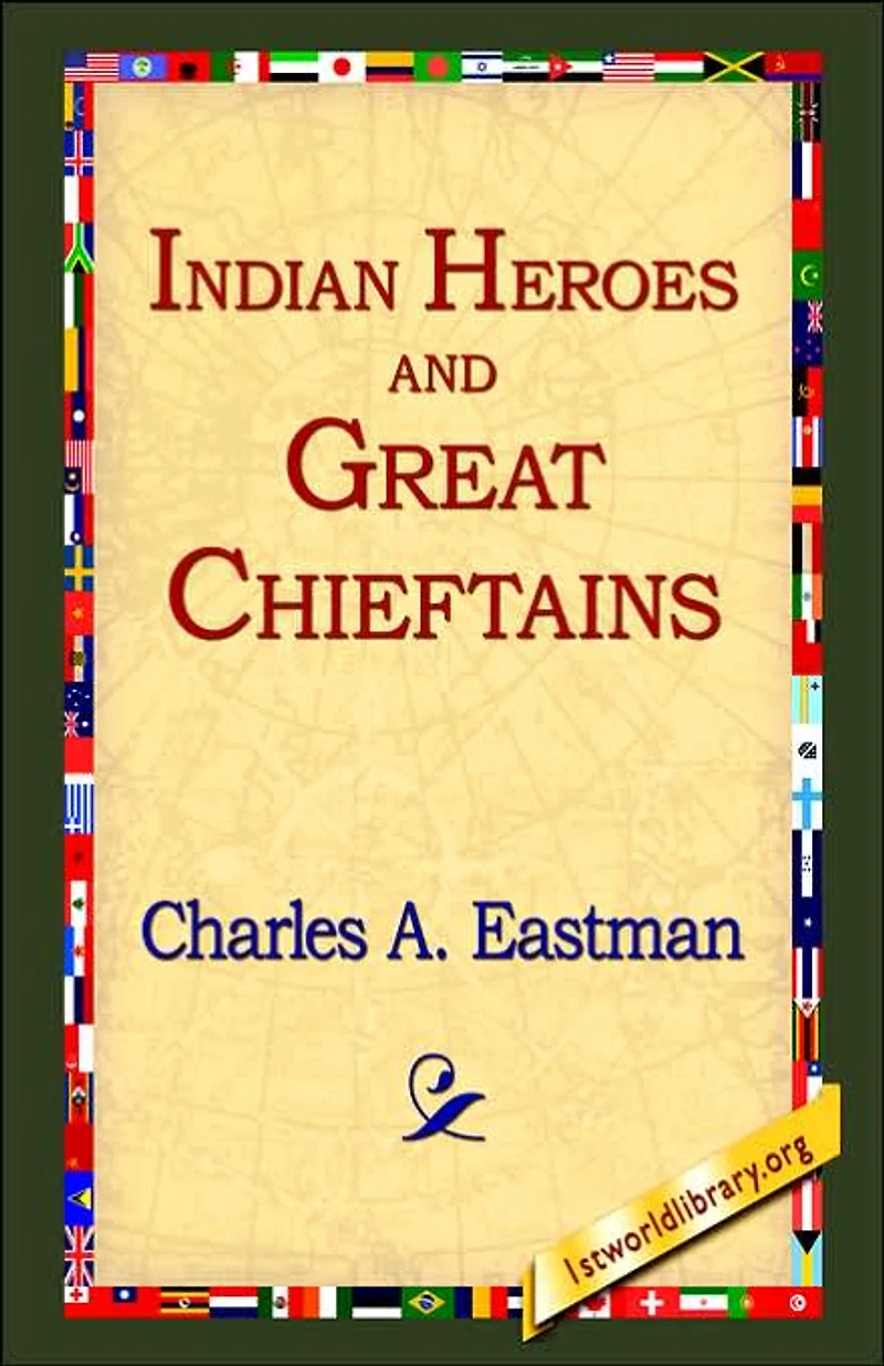 Indian Heroes and Great Chieftains