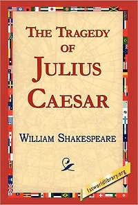 The Tragedy of Julius Caesar (World Classics Shakespeare Series)