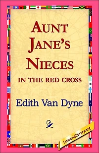 AUNT JANE'S NIECES THE RED CROSS
