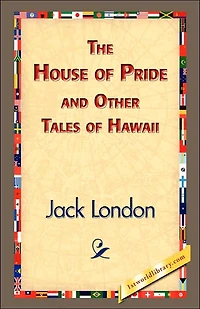 The House of Pride: and Other Tales Hawaii