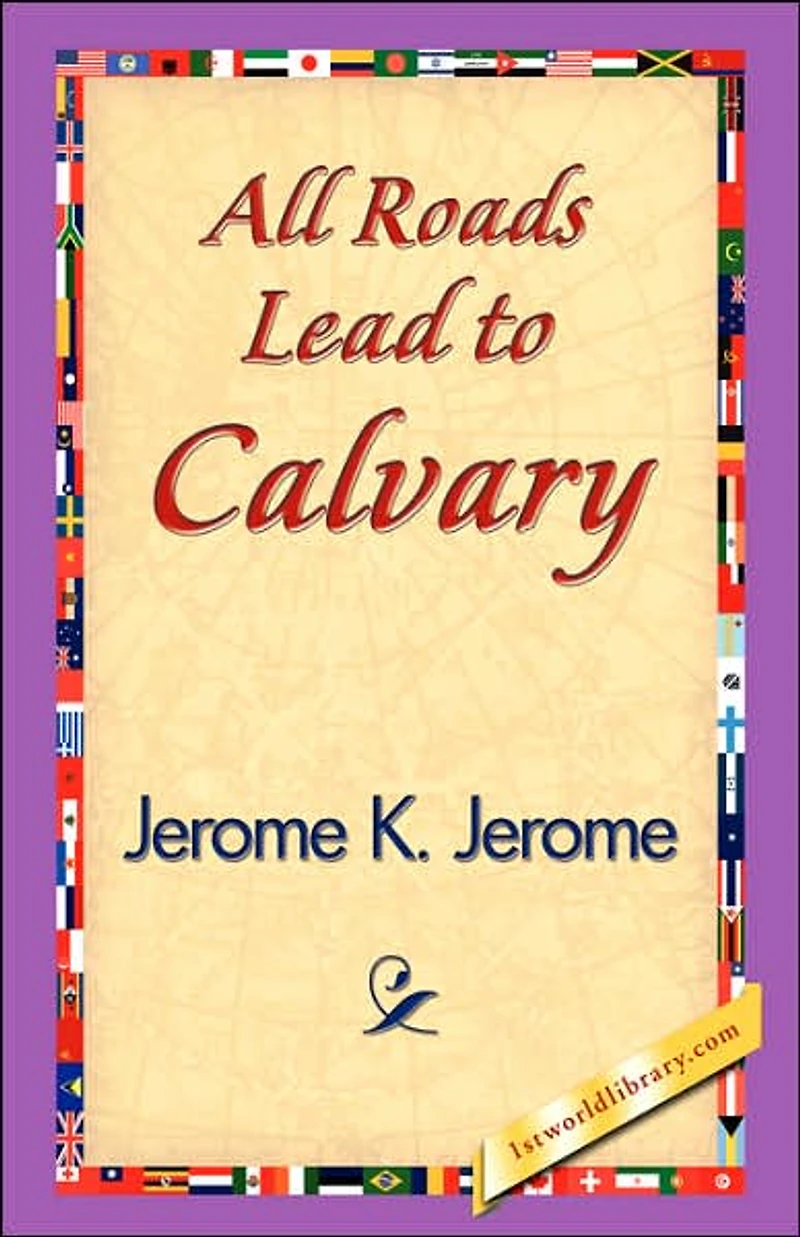 All Roads Lead to Calvary