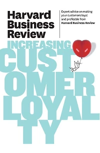 Harvard Business Review on Increasing Customer Loyalty