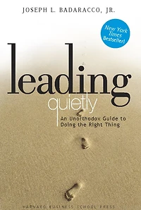 Leading Quietly: An Unorthodox Guide to Doing the Right Thing