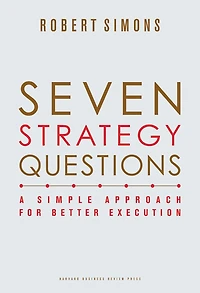 Seven Strategy Questions: A Simple Approach for Better Execution