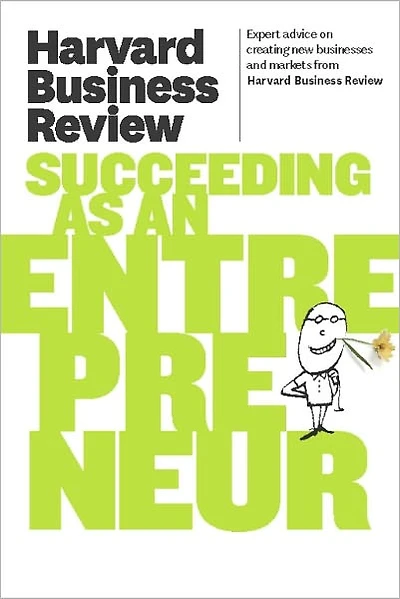 Harvard Business Review on Succeeding as an Entrepreneur