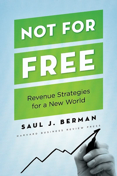 Not for Free: Revenue Strategies a New World